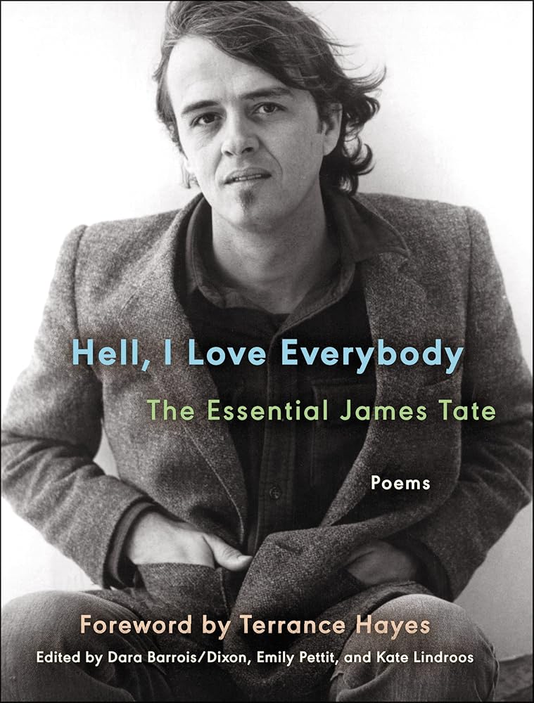 Hell, I Love Everybody: The Essential James Tate: Poems (Ecco Essentials) cover image