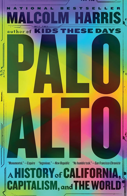 Palo Alto: A History of California, Capitalism, and the World cover image