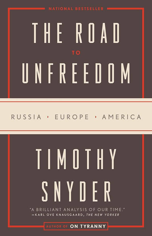 The Road to Unfreedom: Russia, Europe, America cover image