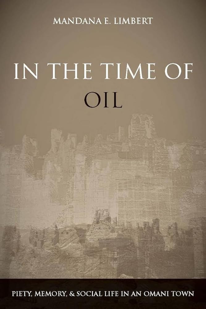 In the Time of Oil: Piety, Memory, and Social Life in an Omani Town cover image