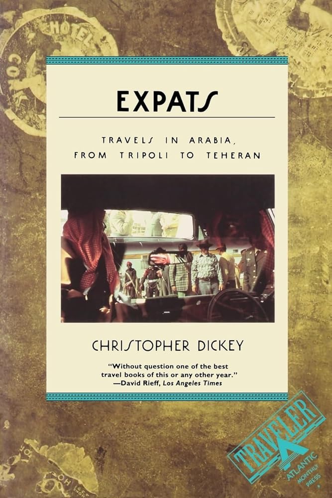 Expats: Travels in Arabia, from Tripoli to Teheran cover image