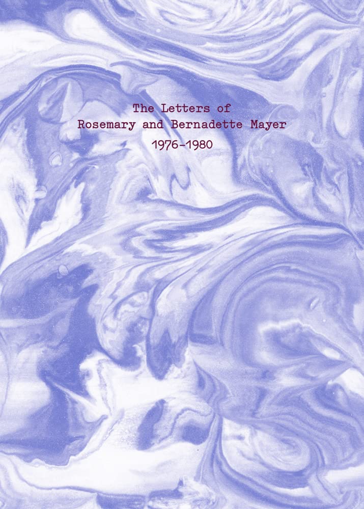 The Letters of Rosemary & Bernadette Mayer, 1976–1980 cover image