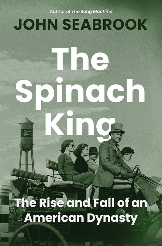 The Spinach King: The Rise and Fall of an American Dynasty cover image