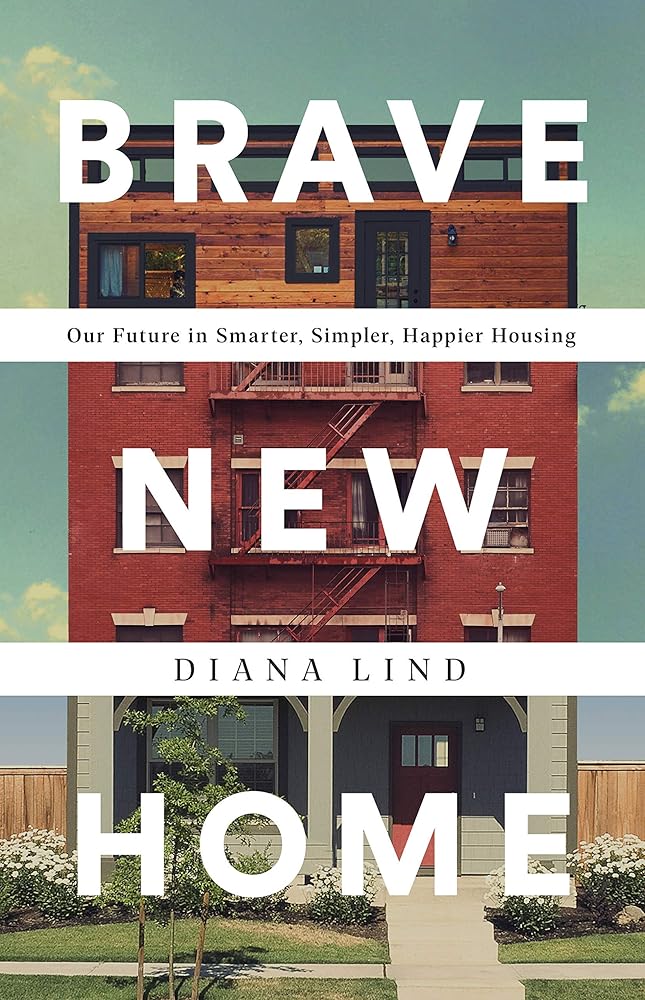 Brave New Home: Our Future in Smarter, Simpler, Happier Housing cover image