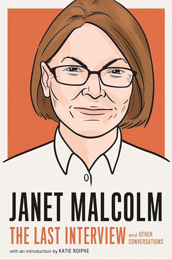 Janet Malcolm: The Last Interview: and Other Conversations (The Last Interview Series) cover image