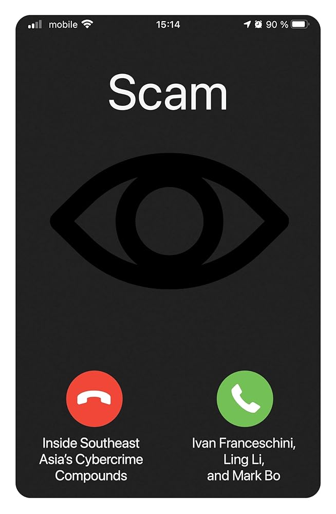 Scam: Inside Southeast Asia's Cybercrime Compounds cover image