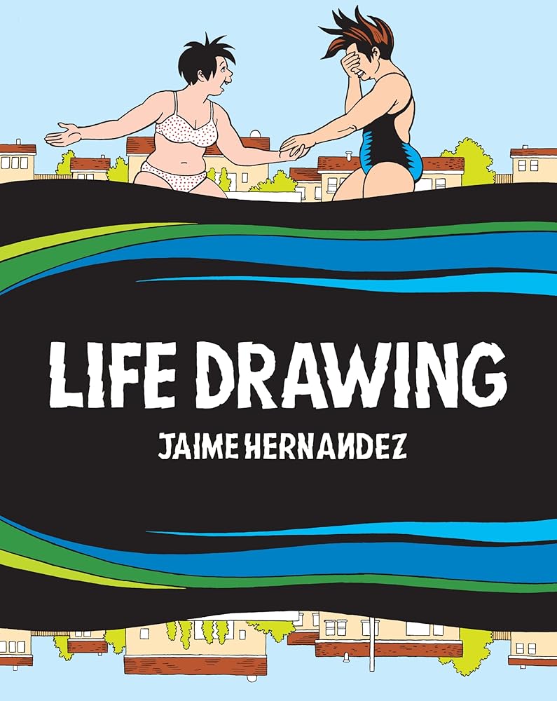 Life Drawing: A Love and Rockets Collection cover image