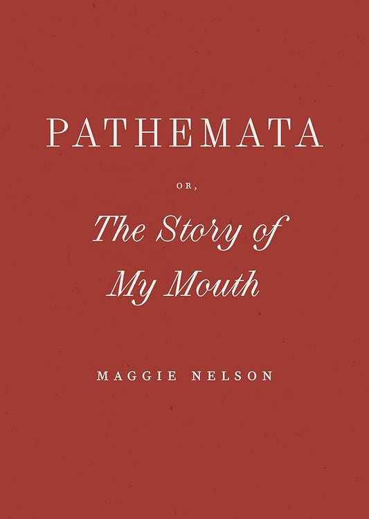 Pathemata, Or, The Story of My Mouth (Wave Books) cover image