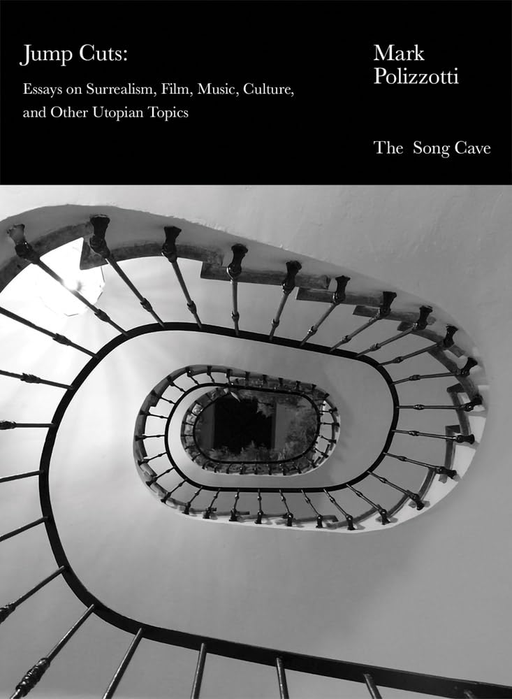Jump Cuts: Essays on Surrealism, Film, Music, Culture, and Other Utopian Topics cover image