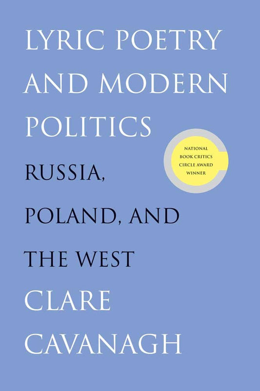 Lyric Poetry and Modern Politics: Russia, Poland, and the West cover image