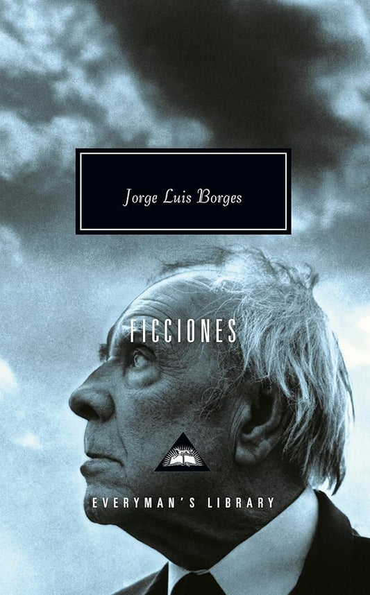 Ficciones: Introduction by John Sturrock (Everyman's Library Contemporary Classics Series) cover image