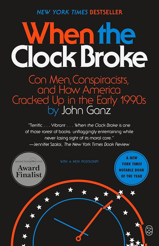 When the Clock Broke: Con Men, Conspiracists, and How America Cracked Up in the Early 1990s cover image
