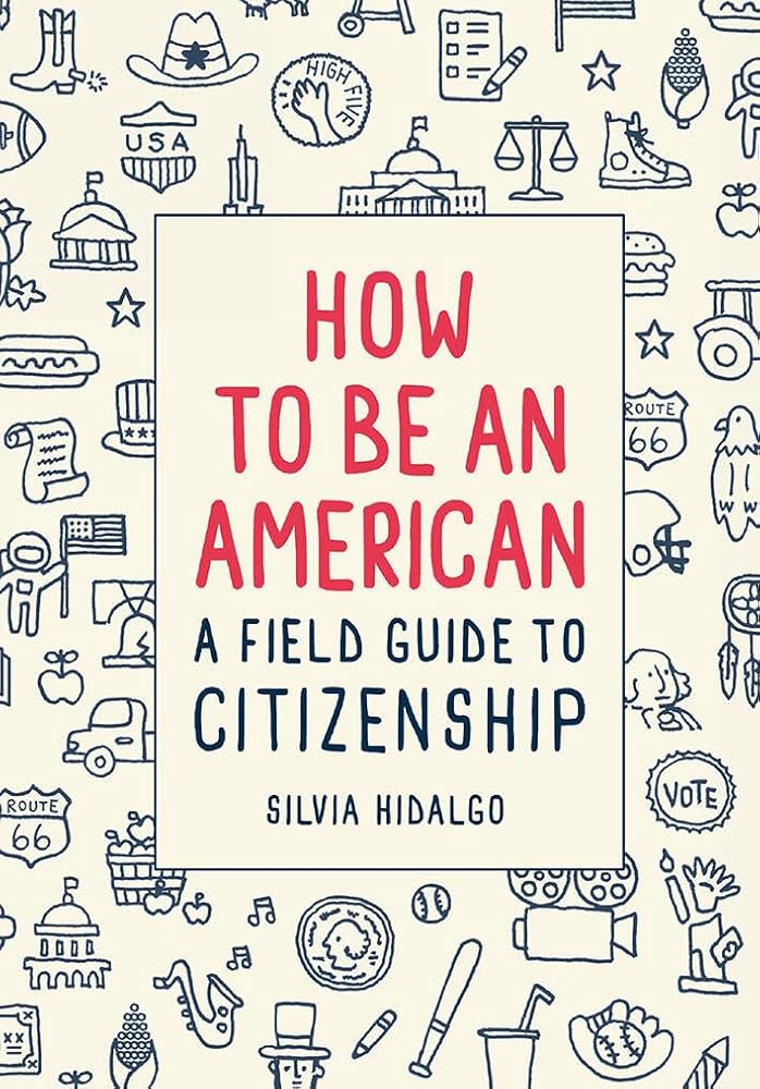 How to Be an American: A Field Guide to Citizenship cover image