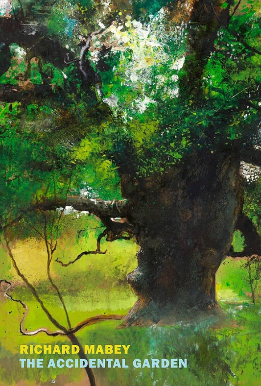 The Accidental Garden: Gardens, Wilderness, and the Space In Between cover image