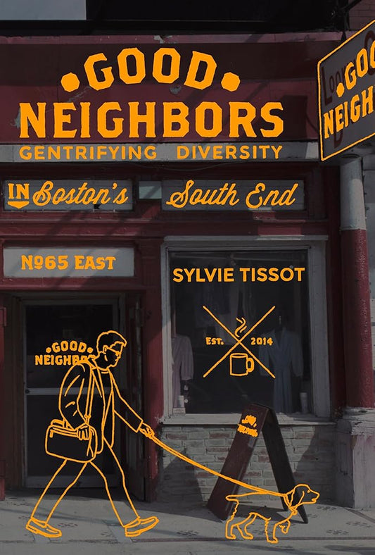 Good Neighbors: Gentrifying Diversity in Boston's South End cover image