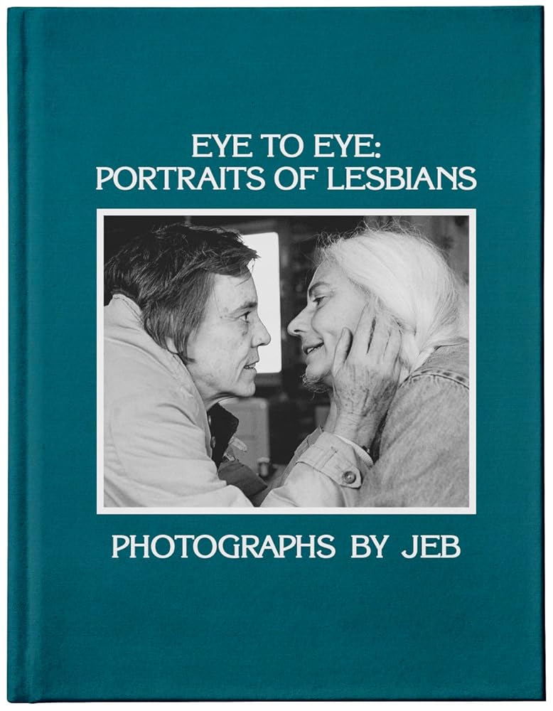 Eye to Eye: Portraits of Lesbians cover image