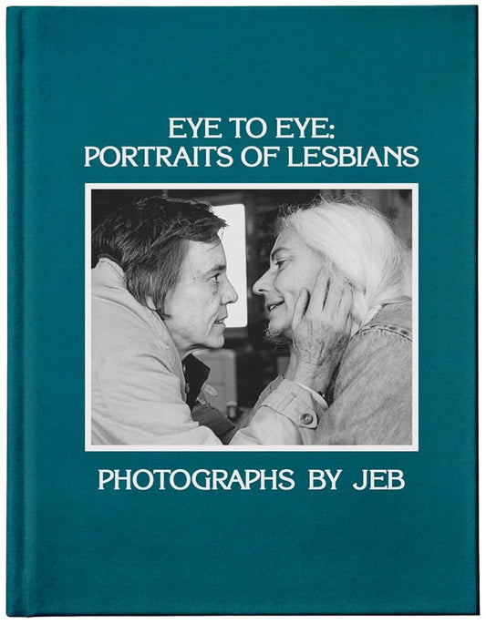 Eye to Eye: Portraits of Lesbians cover image