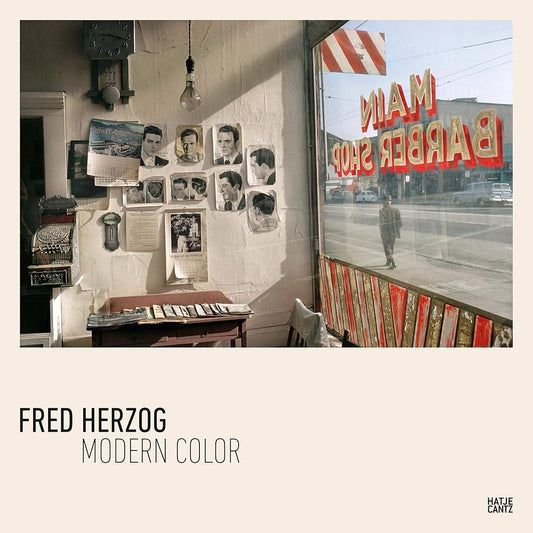 Fred Herzog. Modern Color – Bildband über urbane Fotokunst: Die Farb-Fotografie der 1950er-Jahre mit dem Kodachrome-Film von Kodak. Berühmte Fotografen des 20. Jahrhunderts im Porträt cover image