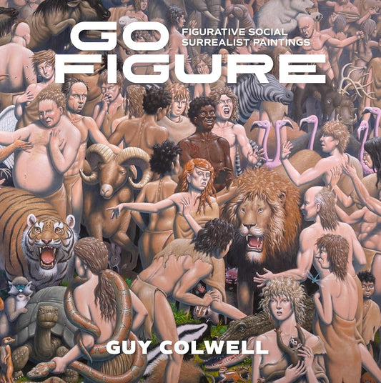 Go Figure: Figurative Social Surrealist Paintings cover image