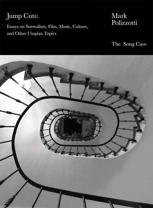 Jump Cuts: Essays on Surrealism, Film, Music, Culture, and Other Utopian Topics cover image