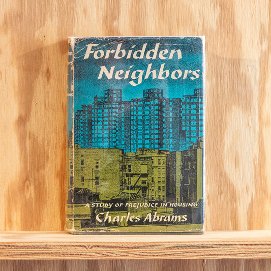 Forbidden Neighbors A Study of Prejudice In Housing