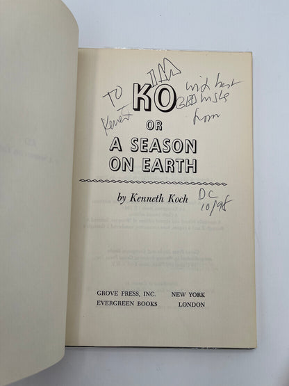 Ko, or A Season on Earth by Kenneth Koch, inscribed