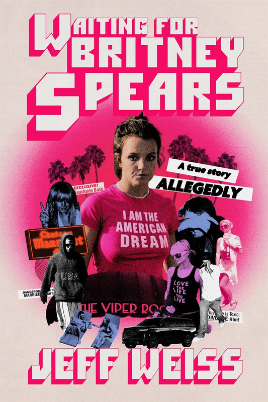 Waiting For Britney by Jeff Weiss, signing event July 29th